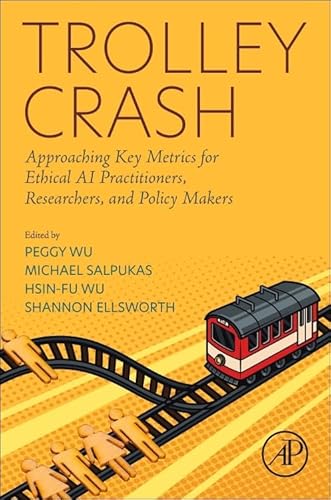 Trolley Crash: Approaching Key Metrics for Ethical AI Practitioners, Researchers,