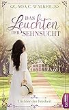  Das Leuchten der Sehnsucht - Töchter der Freiheit (Die große Südstaaten-Saga 1)