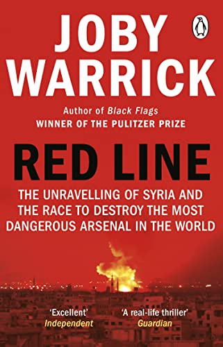 Red Line: The Unravelling Of Syria And The Race To Destroy The Most Dangerous Arsenal In The World
