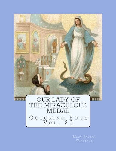 Our Lady of the Miraculous Medal Coloring Book (Mary Fabyan Windeatt Coloring Books)
