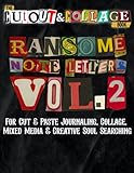 The Cut Out And Collage Book Ransom Note Letters Vol.2: For Cut & Paste Journaling, Collage, Mixed Media & Creative Soul Searching (Cut and Collage Books) -  Independently published