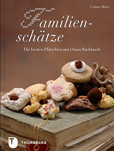 Familienschätze - Die besten Plätzchen aus Omas Backbuch Familienschätze - Die besten Plätzchen aus Omas Backbuch