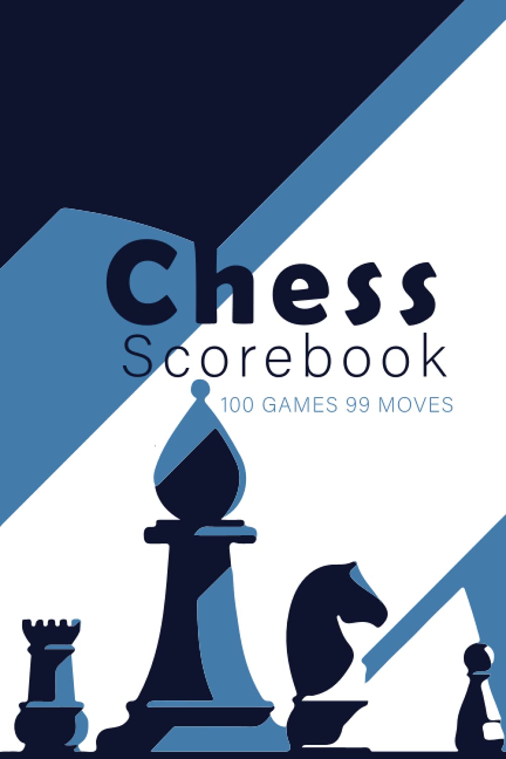 Independently published Chess Scorebook 100 Games 99 Moves: 100 Game Chess Score Notebook | Move Recorder Log | Track Your Chess Matches Score Pad (Chess Tournament Log)