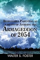 Responsible Parenting as a Means of Avoiding the Armageddon of 2054 0990820920 Book Cover