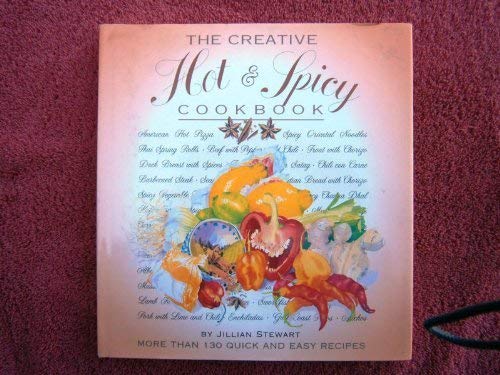 The Creative Hot & Spicy Cookbook 1551105543 Book Cover