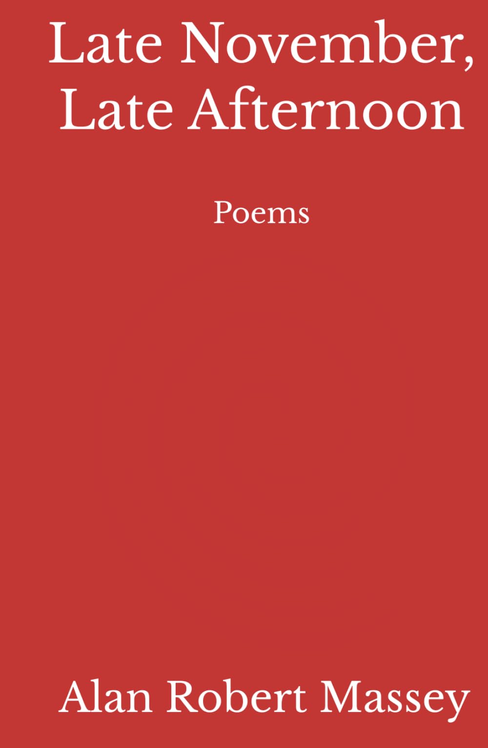 Late November, Late Afternoon: Poems