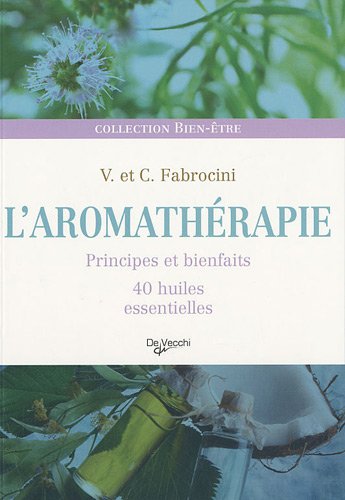 voir fiche du jeu L'aromathérapie : Principes et bienfaits, 40 huiles essentielles