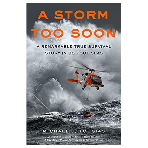 A Storm Too Soon (Young Readers Edition): A Remarkable True Survival Story in 80-Foot Seas (True Rescue Series)