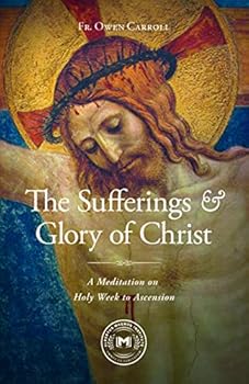 Paperback The Sufferings and Glory of Christ Book