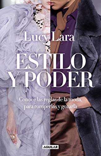 Estilo y poder. Conoce las reglas para romperlas / Style and Power (Spanish Edition) Estilo y poder. Conoce las reglas para romperlas / Style and Power (Spanish Edition)