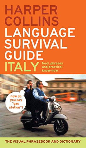 HarperCollins Language Survival Guide: Italy: The Visual Phrasebook and Dictionary HarperCollins Language Survival Guide: Italy: The Visual Phrasebook and Dictionary