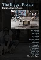 The Bigger Picture: Elements of Feature Writing 1552392805 Book Cover