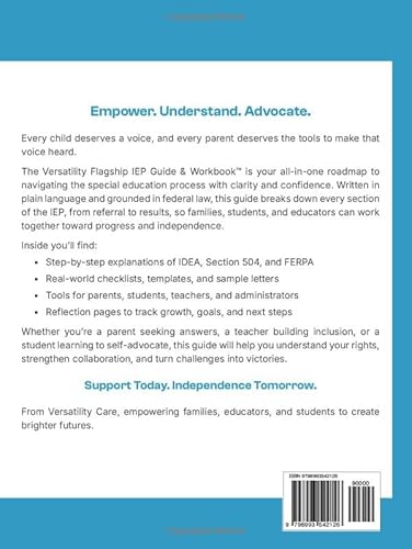 The Versatility Flagship IEP Guide & Workbook: Support Today, Independence Tomorrow Edition: A Step-by-Step Guide to Reading, Understanding, and Using Every Section of the IEP; From Referral to Results.