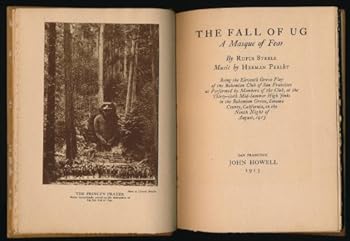 The Fall of Ug. A Masque of Fear. Music by Herman Perlêt. Being the Eleventh Grove Play of the Bohemian Club of San Francisco as Performed by Members of the Club, at the Thirty-sixth Mid-Summer High J