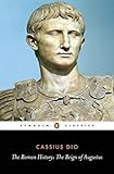 The Roman History: The Reign of Augustus (Penguin Classics) by Cassius Dio (1987-07-07)
