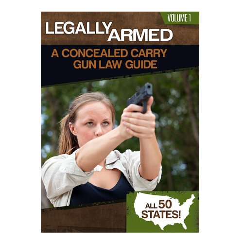 Legally Armed: A Concealed Carry Gun Law Guide: Second Amendment Media ...