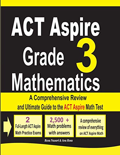 Act Aspire Grade 3 Mathematics: A Comprehensive Review And Ultimate Guide To The Act Aspire Math Test