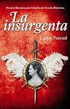 La Insurgenta (Grijalbo Novela Historica) (Spanish Edition)