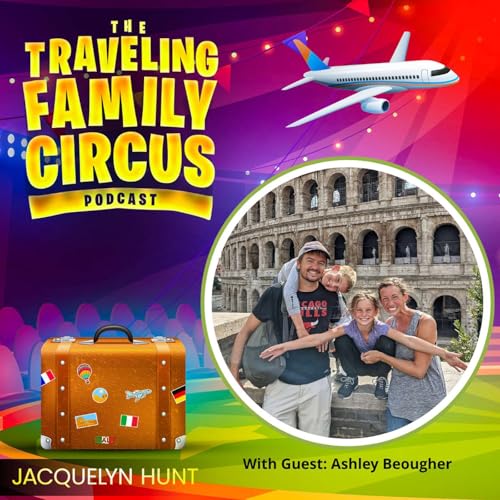 #12: One Year Around the World with Kids: The Beougher Family&rsquo;s Life-Changing Adventure (with Ashley Beougher)