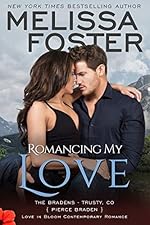 Romancing My Love: Pierce Braden (Love in Bloom: The Bradens at Trusty Book 3)