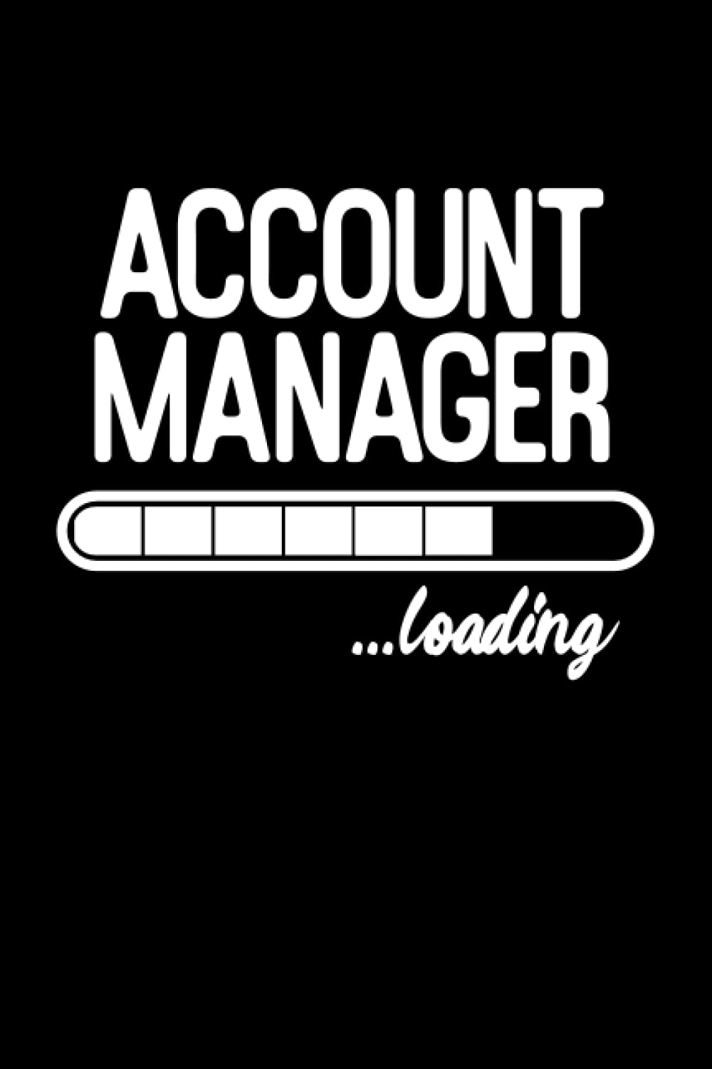 Account Manager Loading: Notizbuch für angehende Key Account Manager / Geschenk zum Studium / BWL Studium / VWL Studium / 120 Seiten / Dot Grid Punkteraster / A5