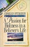 A Passion for Holiness in a Believer's Life (Christian Living/Classics) (Believer's Life Series)