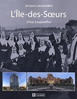 L'Ile-des-Soeurs: D'hier à aujourd'hui 2761920376 Book Cover