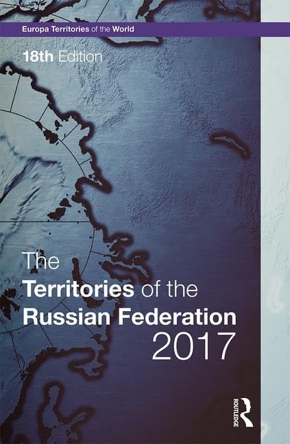 The Territories of the Russian Federation 2017 (Europa Territories of the World series)      18th Edition
