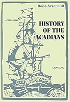 History of the Acadians 0776150340 Book Cover