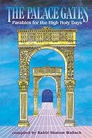 The palace gates: Parables for the High Holy Days 0873066944 Book Cover
