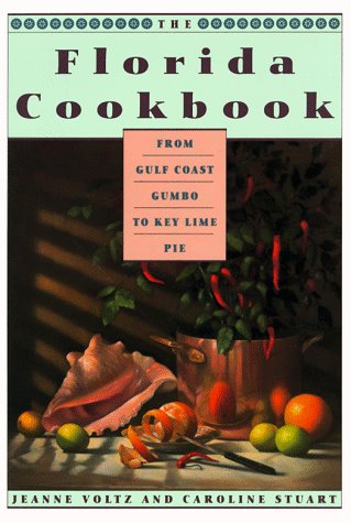 The Florida Cookbook: From Gulf Coast Gumbo To Key Lime Pie (Knopf Cooks American)