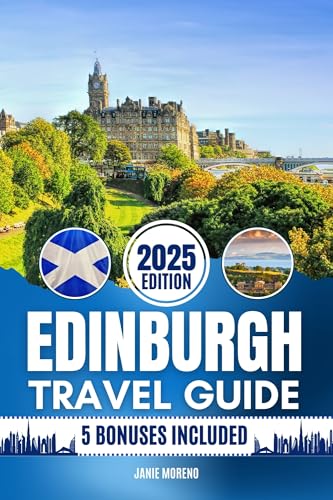 Edinburgh Travel Guide 2025: Discover Edinburgh’s Top Attractions, Hidden Gems, Cultural Highlights, Timely Itineraries, and Budget-Friendly Hacks for Every Traveler
