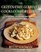 The Gluten-Free Gourmet Cooks Comfort Foods: Creating Old Favorites with the New Flours