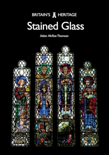 Stained Glass (Britain's Heritage Series)
