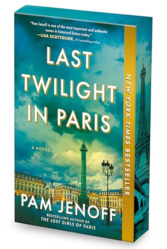 Last Twilight in Paris: A Novel – An Instant NYT Bestseller WWII Historical Fiction Story