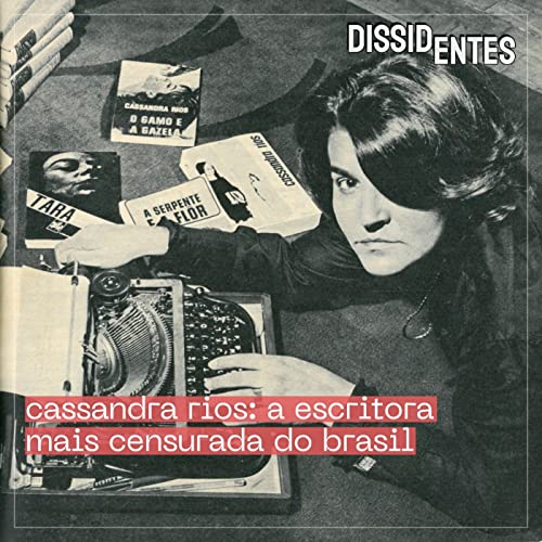 Cassandra Rios, a escritora mais censurada do Brasil Podcast Por capa