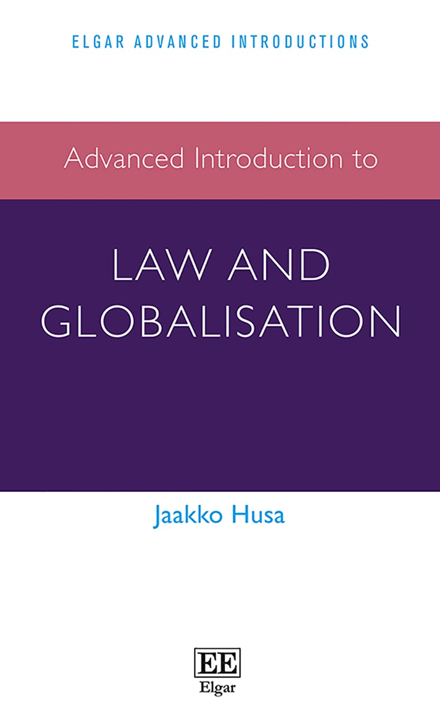 Advanced Introduction to Law and Globalisation (Elgar Advanced Introductions series)