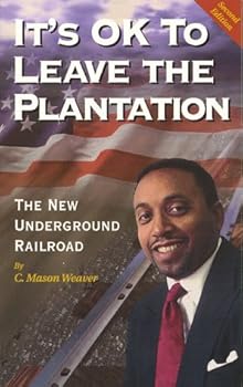 It's OK to Leave the Plantation : The New Underground Railroad