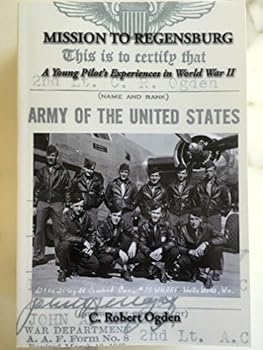 Paperback Mission to Regensburg: A Young Pilot's Experiences in World War II Book