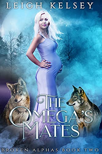 The Omega’s Mates: A Rejected Wolf Paranormal Dark Romance (Broken Alphas Book 2) (English Edition)