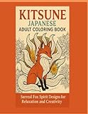 Photo Gallery kitsune japanese adult coloring book — surreal fox spirit designs for relaxation and creativity: magical nine-tailed foxes, mandalas, and surreal ... for stress relief and mindful coloring Photo Gallery kitsune japanese adult coloring book — surreal fox spirit designs for relaxation and creativity: magical nine-tailed foxes, mandalas, and surreal ... for stress relief and mindful coloring