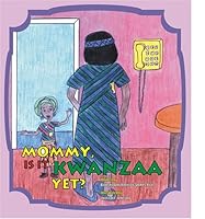 Mommy, Is It Kwanzaa Yet? 0972592105 Book Cover