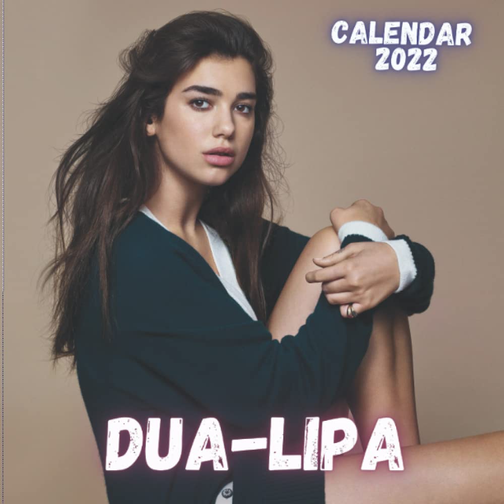 DuaLipa Calendar 2022 Dua Lipa Calendar 2022 for Fans! With Photos