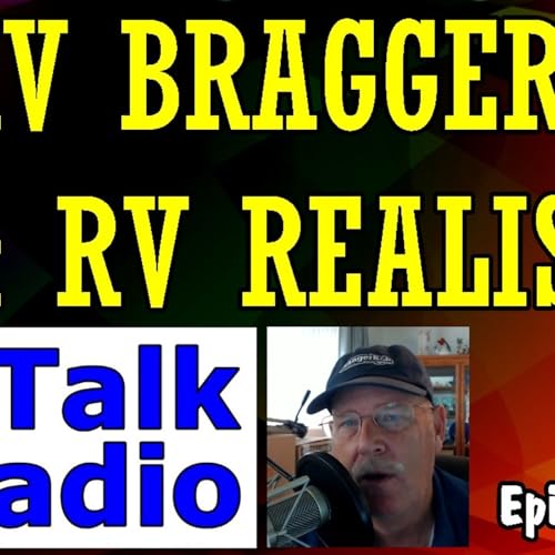 RV Braggers, RV Realist & RV Channels, RV Media Stars | RV Talk Radio Ep.139 cover art