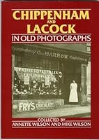 Chippenham and Lacock in Old Photographs (Britain in Old Photographs) 086299988X Book Cover