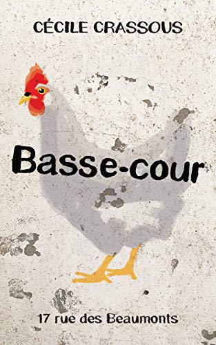 Basse-cour (Rue des Beaumonts) PDF Ebook En Ligne