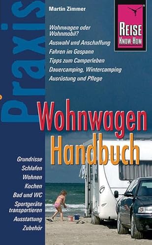 Reise Know-How Praxis Wohnwagen Handbuch: Ratgeber mit vielen praxisnahen Tipps und Informationen (Sachbuch)