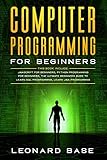 Computer Programming for Beginners: This book include: Javascript for Beginners, Python Programming for Beginners, The Ultimate Beginners Guide to Learn SQL Programming, Learn Java Programming.
