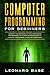 Computer Programming for Beginners: This book include: Javascript for Beginners, Python Programming for Beginners, The Ultimate Beginners Guide to Learn SQL Programming, Learn Java Programming.