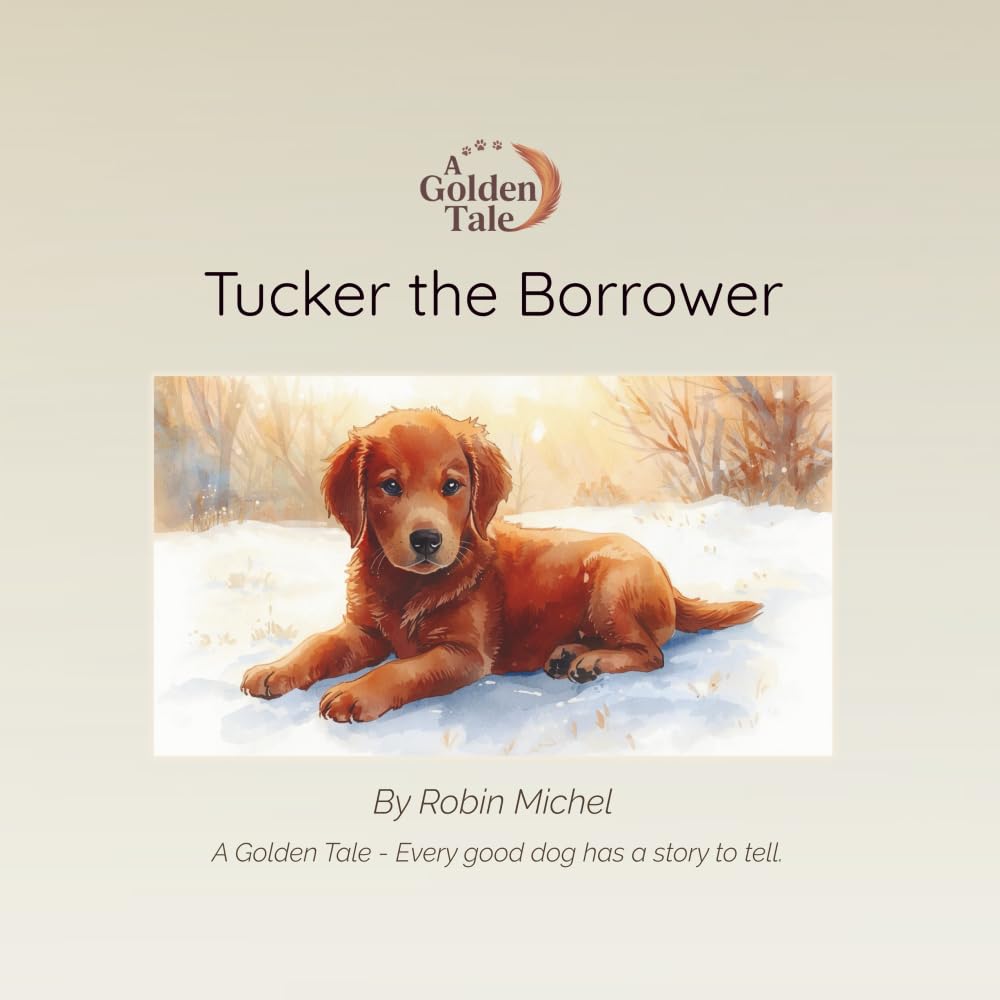 Tucker the Borrower: A Golden Tale - Book 1